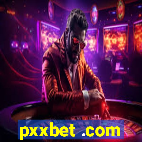 pxxbet .com